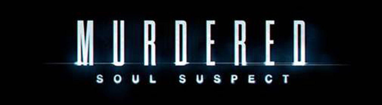Save on Murdered: Soul Suspects Pre-order
