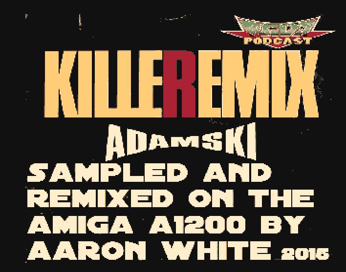 Aaron White Chiptune Remix of Adamski’s Killer